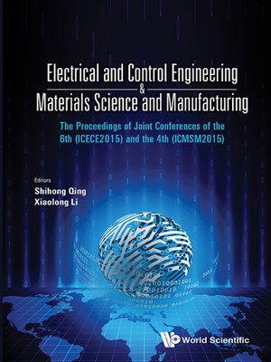 cover image of Electrical and Control Engineering & Materials Science and Manufacturing--The Proceedings of Joint Conferences of the 6th (Icece2015) and the 4th (Icmsm2015)